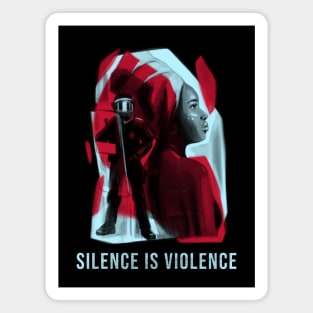 Silence is Violence Magnet